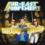 Far East Movement Dirty Bass