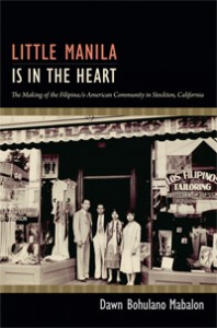 Little Manila is in the Heart: The Making of the Filipina/o American Community in Stockton, California.