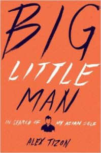 Big Little Man: In Search of my Asian Self