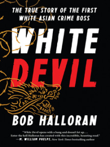White Devil-True story of the first White Asian crime boss